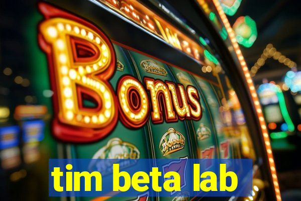 tim beta lab